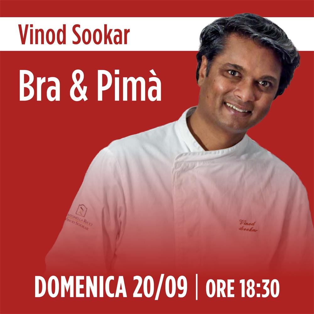 Bra & Pimà | Vinod Sookar | Domenica 20/09 - Ore 18:30